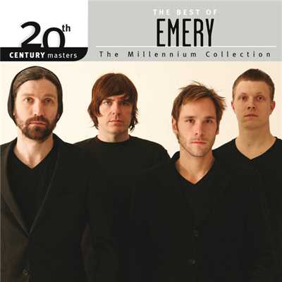 20th Century Masters - The Millennium Collection: The Best Of Emery/エメリー