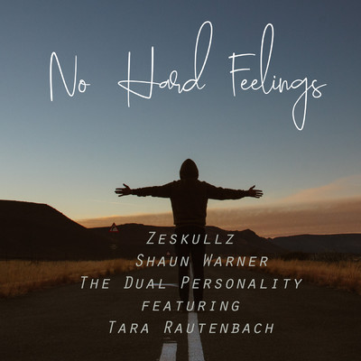 No Hard Feelings (featuring Tara Rautenbach)/ZESKULLZ／Shaun Warner／The Dual Personality