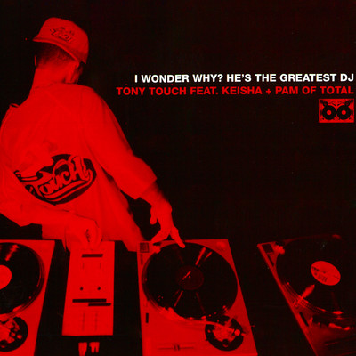 アルバム/I Wonder Why？ (He's the Greatest DJ)/Tony Touch