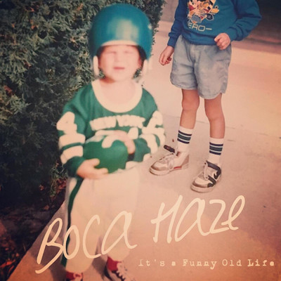 It's a Funny Old Life/Boca Haze