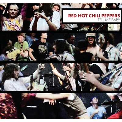 Tell Me Baby/Red Hot Chili Peppers
