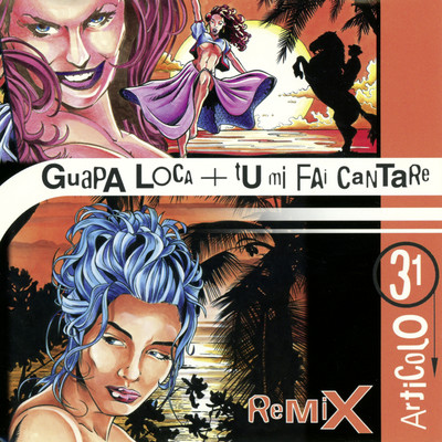 Guapa loca ／ Tu mi fai cantare (Remixes)/Articolo 31