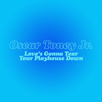 Everybody's Needed/Oscar Toney Jr.