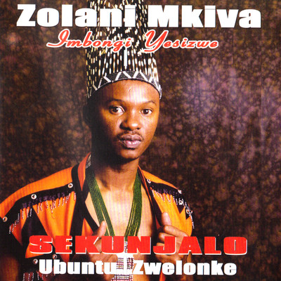 Sagagana/Zolani Mkiva (Imbongi Yesizwe)