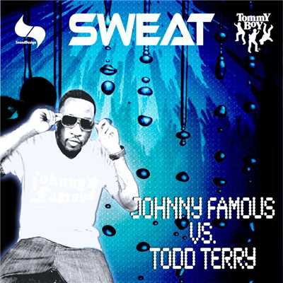 Sweat/Todd Terry／Johnny Famous
