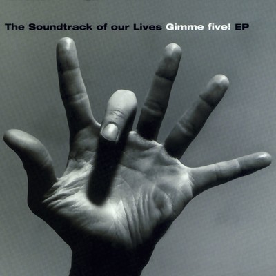 アルバム/Gimme Five EP/The Soundtrack of Our Lives