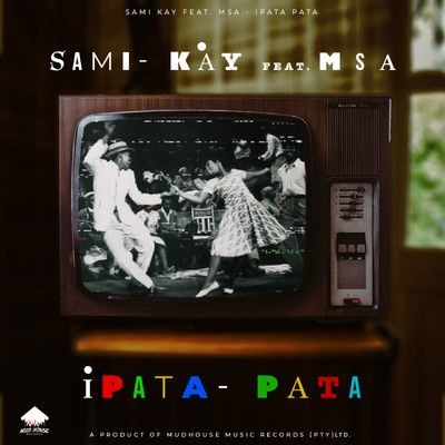 iPata Pata (feat. MSA)/Sami Kay