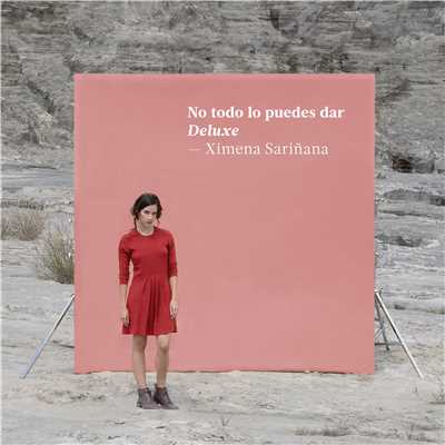 No todo lo puedes dar (Deluxe)/Ximena Sarinana