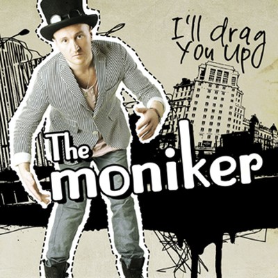 シングル/I'll Drag You Up！ (Instrumtal)/The Moniker