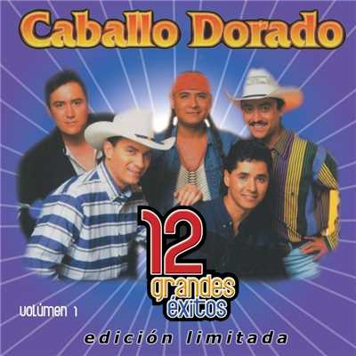 アルバム/12 Grandes exitos Vol. 1/Caballo Dorado