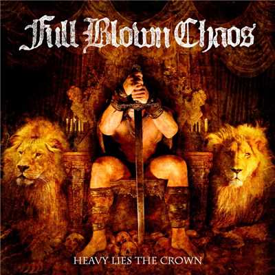 Heavy Lies The Crown/Full Blown Chaos