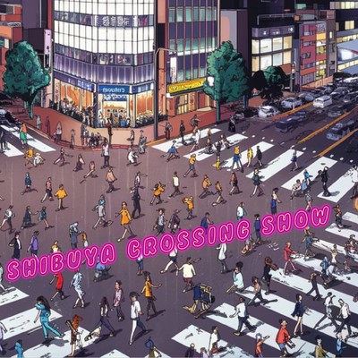 Shibuya Crossing Show/Ryu Kato