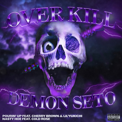 POURIN' UP (feat. Cherry Brown & Lil' Yukichi)/OVER KILL & D-SETO a.k.a Demon seto