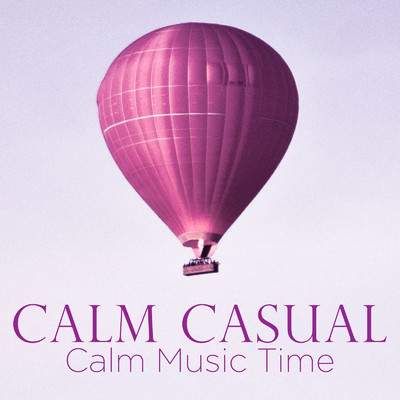 アルバム/Calm Music Time/Calm Casual