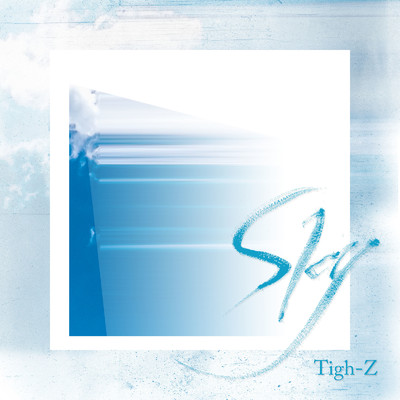 シングル/Sky/Tigh-Z