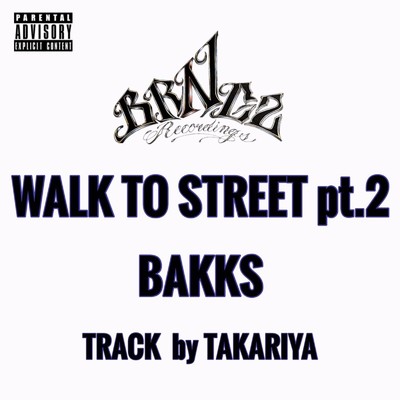 シングル/WALK TO STREET pt.2/BAKKS
