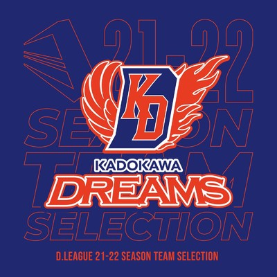 アルバム/D.LEAGUE 21 -22 SEASON - TEAM SELECTION/KADOKAWA DREAMS