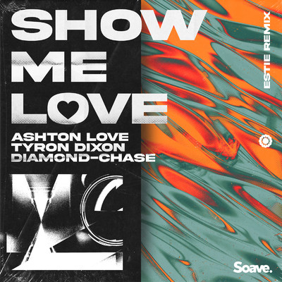 Show Me Love (Estie Remix)/Ashton Love