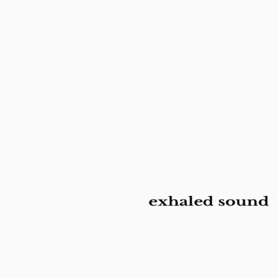 exhaled sound/TKC