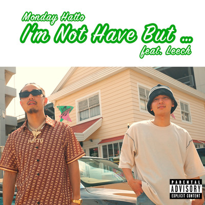 I'm Not Have But … (feat. Leech)/MONDAY HATTO