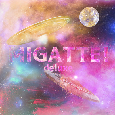 MIGATTE！ (deluxe)/Ryuto dualdrip