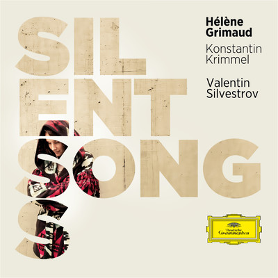 Silvestrov: Silent Songs ／ 5 Songs - No. 1, Song Can Heal the Ailing Spirit/エレーヌ・グリモー／コンスタンティン・クリメル