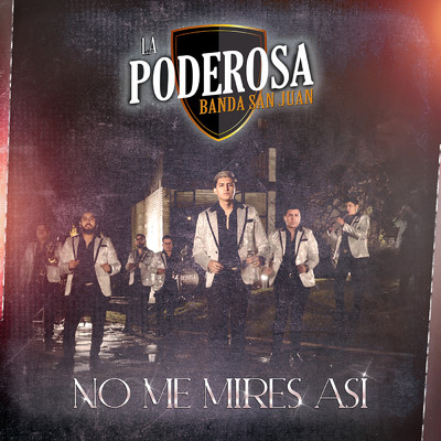 シングル/No Me Mires Asi/La Poderosa Banda San Juan