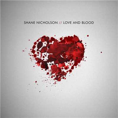 アルバム/Love And Blood (Explicit)/Shane Nicholson