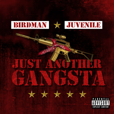 Just Another Gangsta (Explicit)/バードマン／ジュヴィナイル