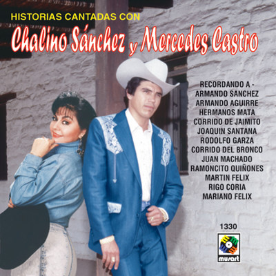 Historias Cantadas Con Chalino Sanchez y Mercedes Castro/Chalino Sanchez／Mercedes Castro