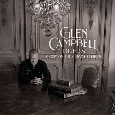 アルバム/Glen Campbell Duets: Ghost On The Canvas Sessions/Glen Campbell