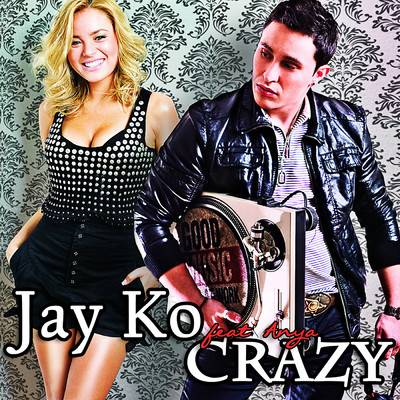 Crazy (featuring Anya／Radio Version)/JayKo