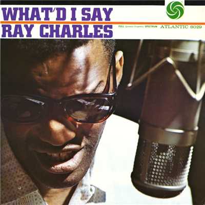 アルバム/What'd I Say/RAY CHARLES