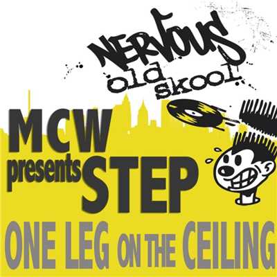 One Leg On The Ceiling/MCW Presents Step