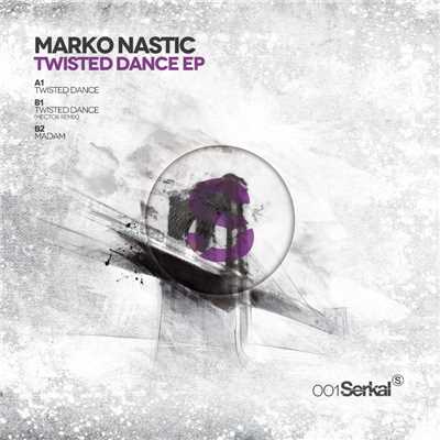 アルバム/Twisted Dance EP/Marko Nastic