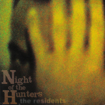 アルバム/Night Of The Hunters/The Residents