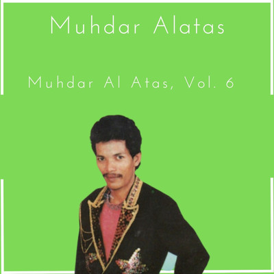 アルバム/Muhdar Al Atas, Vol. 6/Muhdar Alatas