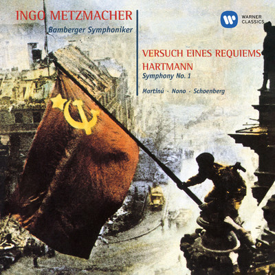 Hartmann: Symphony No. 1 ”Versuch eines Requiems” - Nono: Canti di vita e d'amore - Martinu: Memorial to Lidice/Ingo Metzmacher