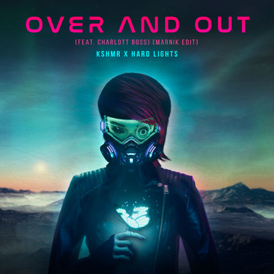 Over and Out (feat. Charlott Boss) [Marnik Edit]/KSHMR x Hard Lights