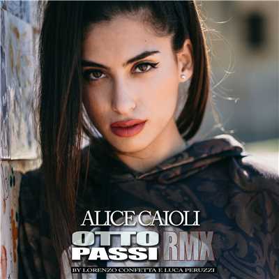 シングル/Otto passi (Lorenzo Confetta e Luca Peruzzi Remix)/Alice Caioli