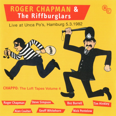 Chappo: Loft Tapes, Vol. 4 (Live at Unca Po's, Hamburg, 05／03／1982)/Roger Chapman & The Riffburglars