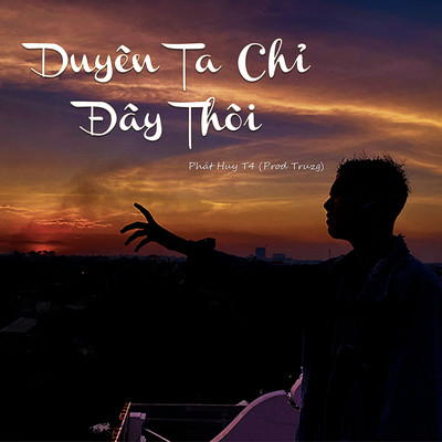 アルバム/Duyen Ta Chi Day Thoi/Phat Huy T4