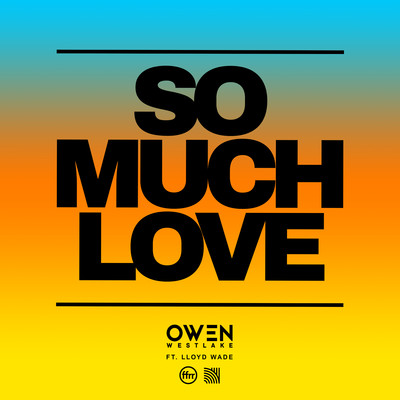 シングル/So Much Love (feat. Lloyd Wade)/Owen Westlake