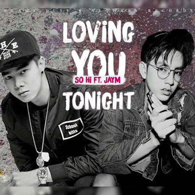 Loving You Tonight (feat. JayM)/So Hi