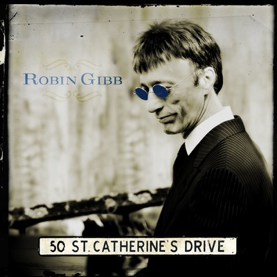 50 St. Catherine's Drive/Robin Gibb