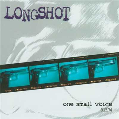 One Small Voice/Longshot