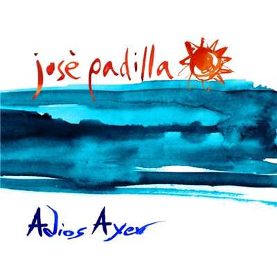 Adios ayer (5 tracks)/Jose Padilla
