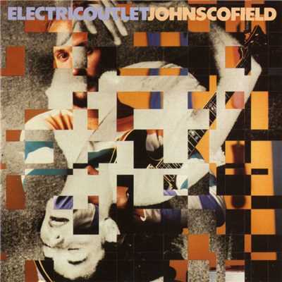アルバム/Electric Outlet/ジョン・スコフィールド