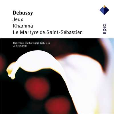 Debussy: Jeux, Khamma & Le martyre de Saint-Sebastien/James Conlon