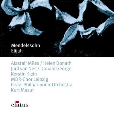 Mendelssohn : Elijah : Part 2 ”Seraphim standen uber ihm” [Alto]/Kurt Masur
